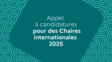 #Appel à candidature pour des Chaires internationales 2025
