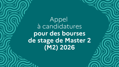  #Appel à candidatures pour des bourses de stage de Master 2 2026 