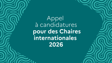  #Appel à candidature pour des Chaires internationales 2026 