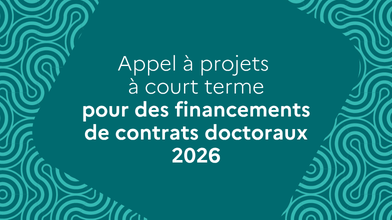  #Appel à projets à court terme pour des financements de contrats doctoraux – 2026 